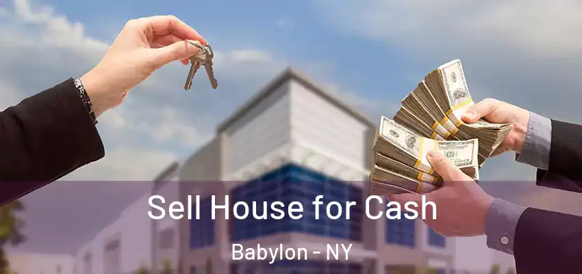  Sell House for Cash Babylon - NY