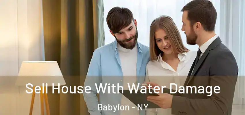  Sell House With Water Damage Babylon - NY