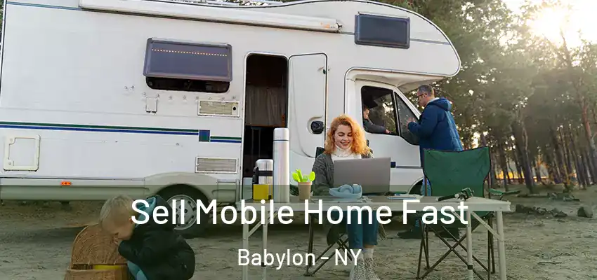  Sell Mobile Home Fast Babylon - NY